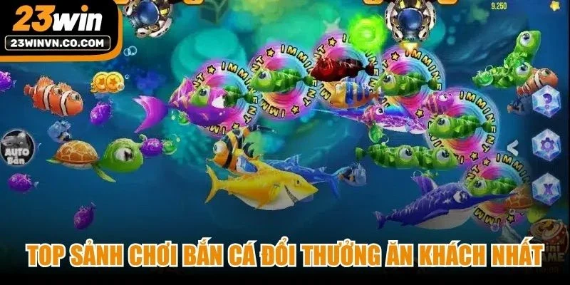 Top sảnh chơi bắn cá đổi thưởng ăn khách nhất thị trường