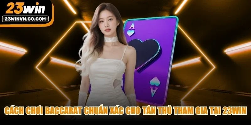 Cách Chơi Baccarat