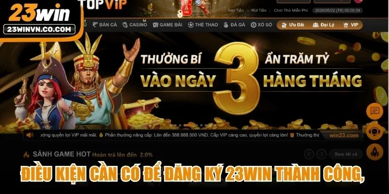 Điều kiện cần có để đăng ký 23Win thành công, không gặp gián đoạn