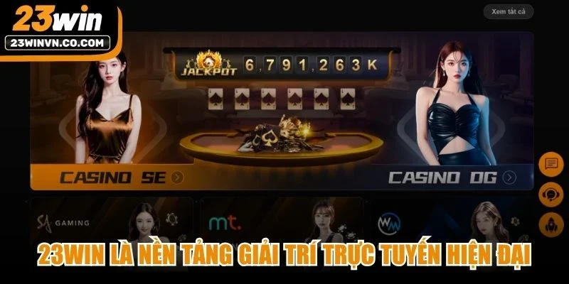 23Win là nền tảng giải trí trực tuyến hoạt động với tiêu chí hiện đại
