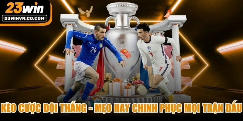 Kèo Cược Đội Thắng