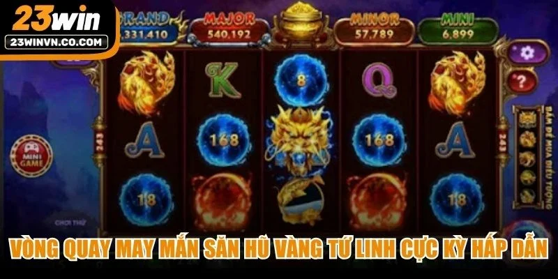 Vòng quay may mắn săn hũ vàng Tứ Linh cực kỳ hấp dẫn