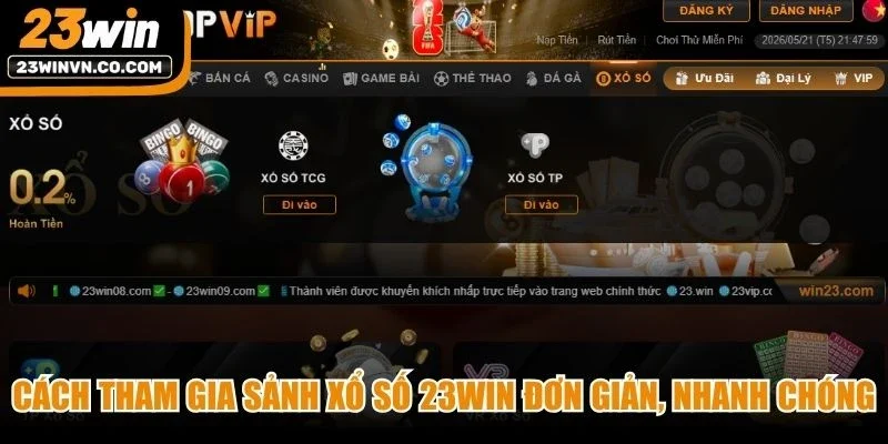 Cách tham gia sảnh xổ số 23Win đơn giản, nhanh chóng
